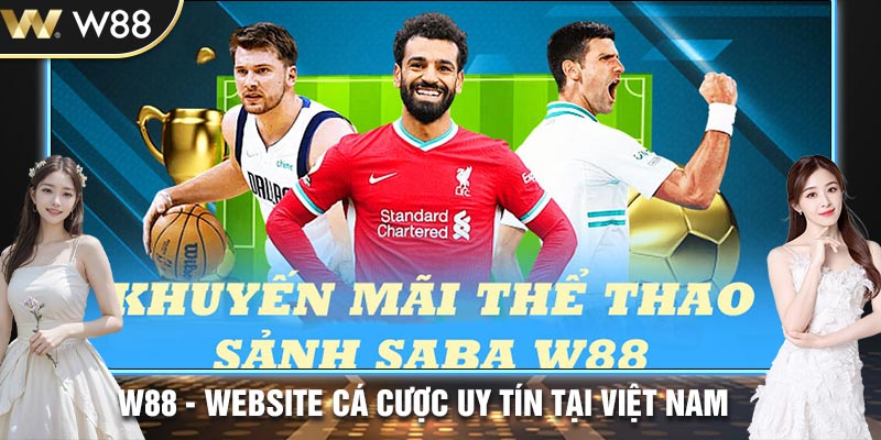 Săn thưởng siêu khủng cùng sảnh SABA thể thao tại W88