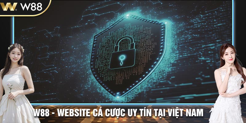 W88 có chính sách bảo mật cực kỳ cao